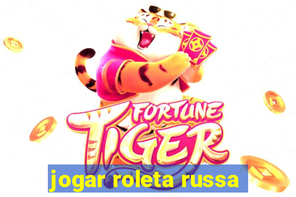 jogar roleta russa